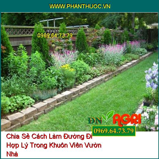 Chia Sẻ Cách Làm Đường Đi Hợp Lý Trong Khuôn Viên Vườn Nhà