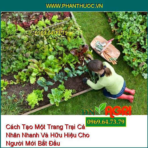 Cách Tạo Một Trang Trại Cá Nhân Nhanh Và Hữu Hiệu Cho Người Mới Bắt Đầu