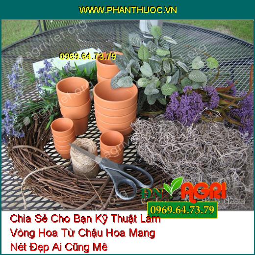 Chia Sẻ Cho Bạn Kỹ Thuật Làm Vòng Hoa Từ Chậu Hoa Mang Nét Đẹp Ai Cũng Mê