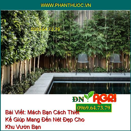 Mách Bạn Cách Thiết Kế Giúp Mang Đến Nét Đẹp Cho Khu Vườn Bạn 