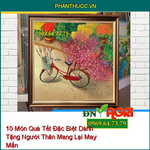 10 Món Quà Tết Đặc Biệt Dành Tặng Người Thân Mang Lại May Mắn