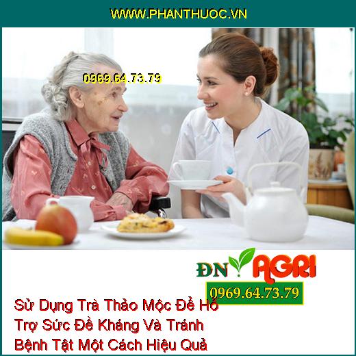 Sử Dụng Trà Thảo Mộc Để Hỗ Trợ Sức Đề Kháng Và Tránh Bệnh Tật Một Cách Hiệu Quả Nhất