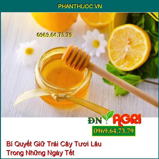 Bí Quyết Giữ Trái Cây Tươi Lâu Trong Những Ngày Tết