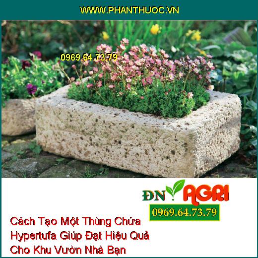 Cách Tạo Một Thùng Chứa Hypertufa Giúp Đạt Hiệu Quả Cho Khu Vườn Nhà Bạn