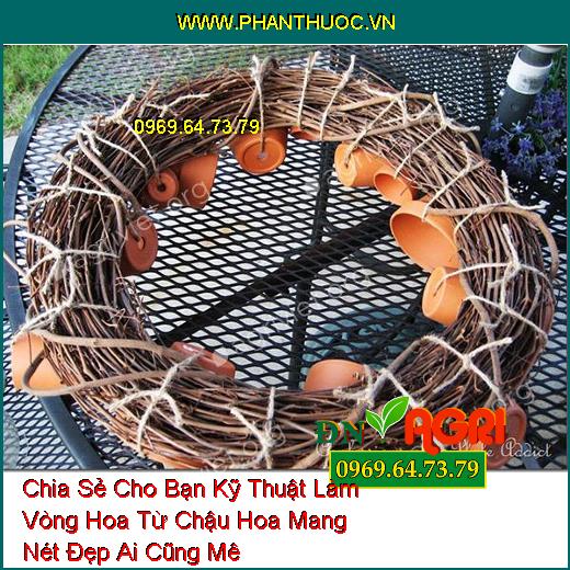 Chia Sẻ Cho Bạn Kỹ Thuật Làm Vòng Hoa Từ Chậu Hoa Mang Nét Đẹp Ai Cũng Mê