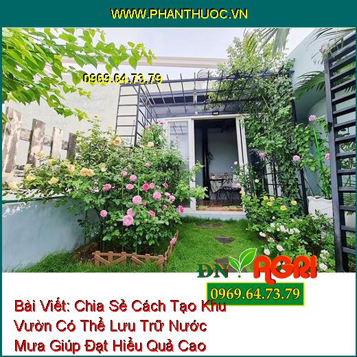 Chia Sẻ Cách Tạo Khu Vườn Có Thể Lưu Trữ Nước Mưa Giúp Đạt Hiểu Quả Cao