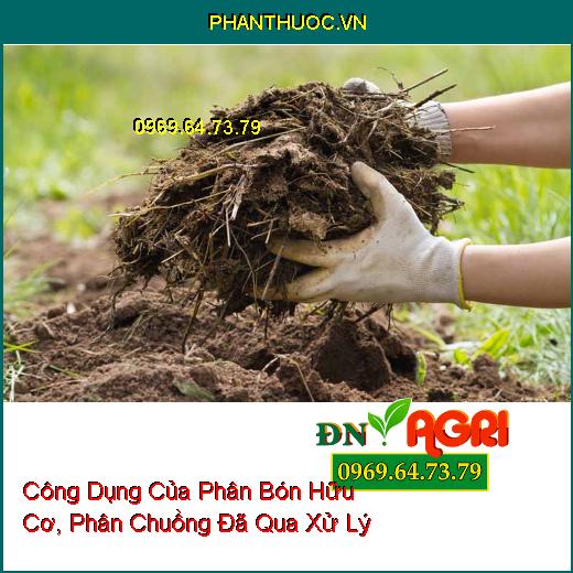 Công Dụng Của Phân Bón Hữu Cơ, Phân Chuồng Đã Qua Xử Lý