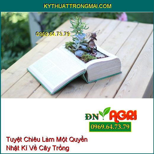 Tuyệt Chiêu Làm Một Quyển Nhật Kí Về Cây Trồng 