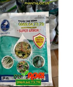 SUPER ARMOR- Đặc Trị Thán Thư- Sương Mai- Mốc Sương- Héo Rũ- Nấm Bệnh