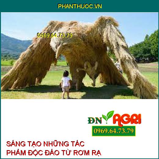 SÁNG TẠO NHỮNG TÁC PHẨM ĐỘC ĐÁO TỪ RƠM RẠ