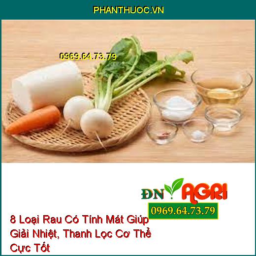 8 Loại Rau Có Tính Mát Giúp Giải Nhiệt, Thanh Lọc Cơ Thể Cực Tốt