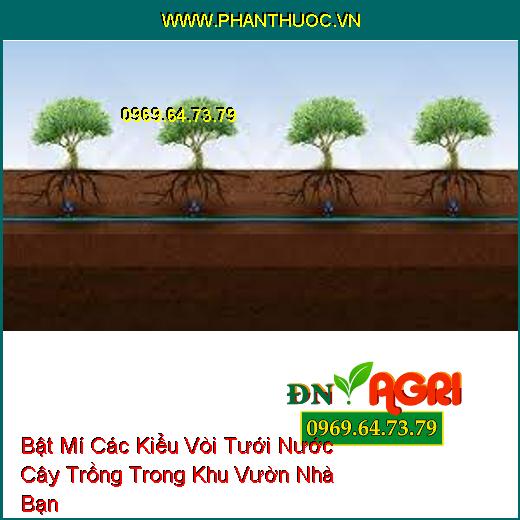 Bật Mí Các Kiểu Vòi Tưới Nước Cây Trồng Trong Khu Vườn Nhà Bạn